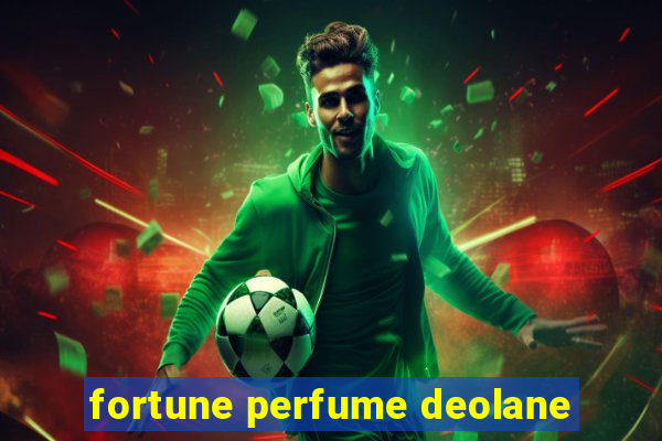 fortune perfume deolane